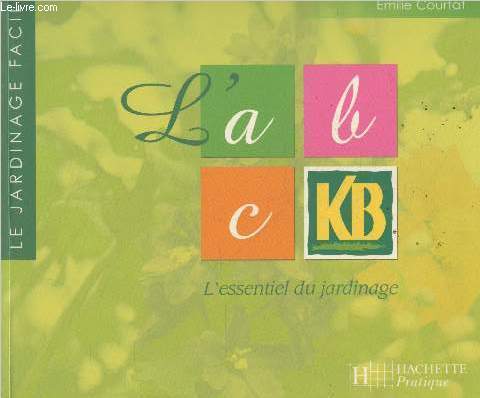 L'ABC KB - L'essentiel du jardinage (Collection 