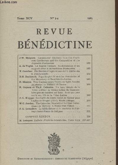 Revue Bndictine Tome XCV n3-4 - 1985. Sommaire : Cassiodorus' Citations from the Canticum Canticorum and the Composition of the Expositio Psalmorum par J.W. Halporn - La Regula Cassiani. Sa destination et ses rapports avec le monachisme fructuosien etc