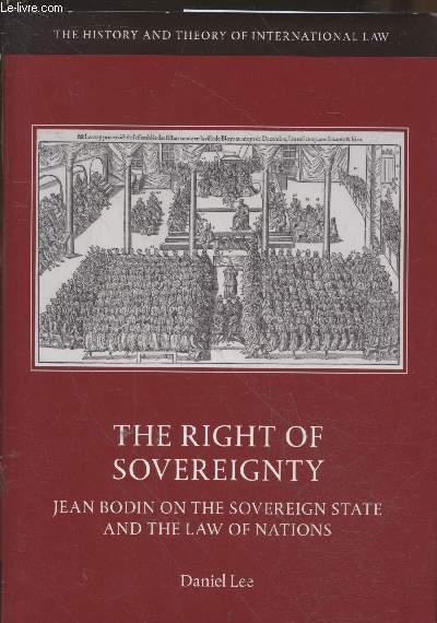 The right of Sovereignty - Jean Bodin on the Sovereign State and the Law of Nations