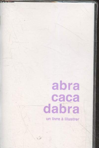 Abra caca dabra - Un livre  illustrer