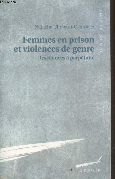 Femmes en prison et violences de genre - Rsistances  perptuit (Collection 