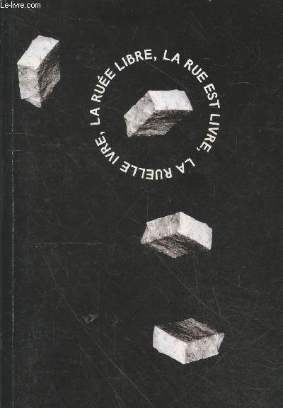 La rue libre, la rue est livre, la ruelle ivre