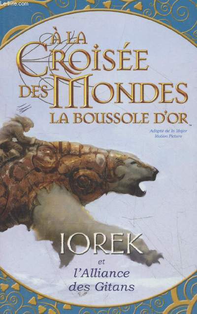 A la croise des mondes - la boussole d'or : Iorek et l'Alliance des gitans