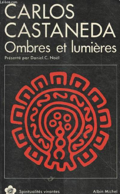 Carlos Castaneda - Ombres et lumires (Collection 