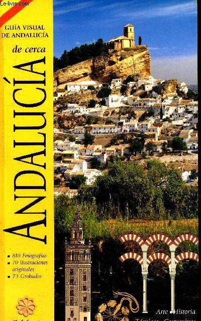 Andalucia de Cerca : Arte - Historia - Tecnicas - Costumbres (El circuito de Andalucia)