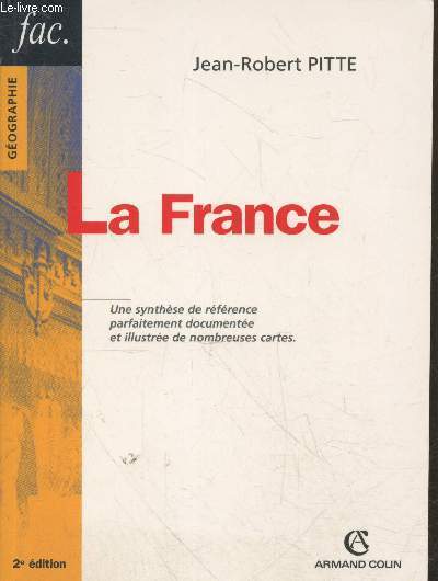 La France : Une synthse de rfrence parfaitement documente et illustre de nombreuses cartes (Collection 