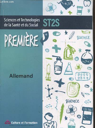 Sciences et Technologies de la Sant et du Social ST2S Premire : Allemand