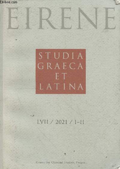 Eirene studia graeca et latina LVII / 2021 / I-II
