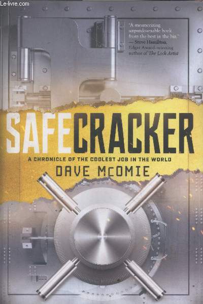 Safecracker - A chronicle of the coolest job in the world