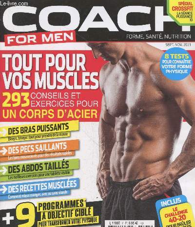 Coach for men n7 septembre - novembre 2021 : Tout pour vous muscles 293 conseils et exercices pour un corps d'acier - Des bras puissants biceps, triceps : tout pour prendre de la masse - Des pecs saillaints - Des abdos taills - etc.