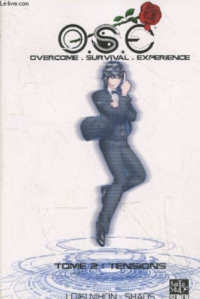 O.S.E. - Overcome. Survival. Experience Tome II : Tensions (avec envoi illustr de Shaos)