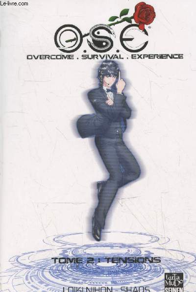 O.S.E. - Overcome. Survival. Experience Tome II : Tensions (avec envoi illustr de Shaos)
