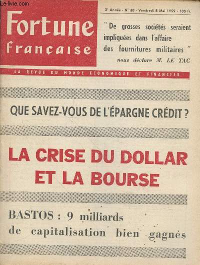 Fortune Franaise 2 anne n30 Vendredi 8 mai 1959 : La crise du dollar et la bourse - Que savez-vous de l'pargne crdit ? - Bastos : 9 milliards de capitalisation bien gagns - etc.