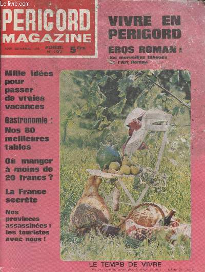 Prigord Magazine n100 Aot-Septembre 1973 : Vivre en Prigord eros roman : Les merveilles taboues de l'Art Roman - Mille ides pour passer de vraies vacances - O manger  moins de 20 francs ? - etc.