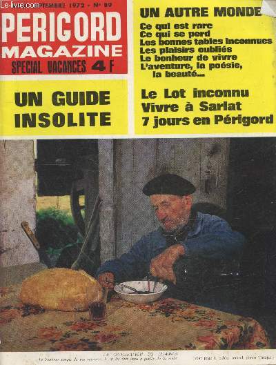 Prigord Magazine n89 Aot-Septembre 1972 : Un guide insolite - Un autre monde, ce qui est rare, ce qui se perd, les bonnes tables inconnues, les plaisirs oublis, le bonheur de vivre, l'aventure, la posie, la beaut - Le Lot inconnu - Vivre  Sarlat...