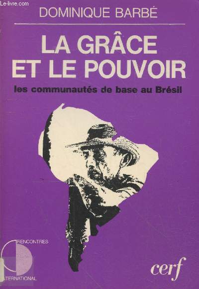 La Grce et le pouvoir - Les communauts de base au Brsil (Collection 