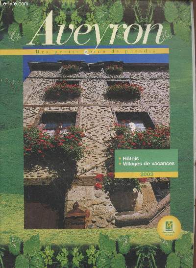 Aveyron - Des petits coins de paradis : Htels - Villages de vacances 2003