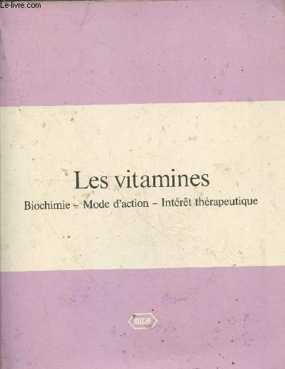 Les vitamines - Biochimie, mode d'action, intrt thrapeutique.