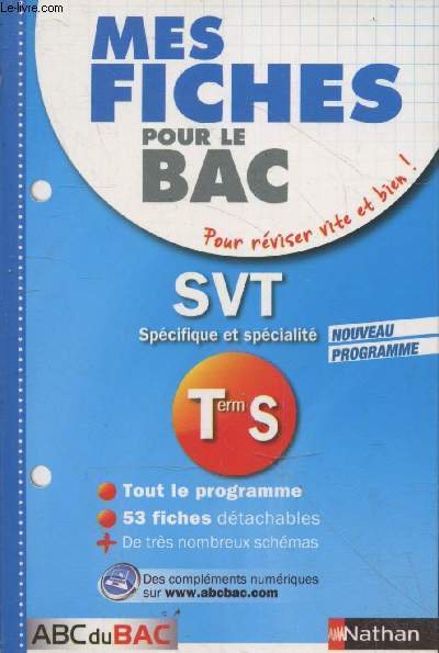 Mes fiches pour le BAC : Term S. - SVT spcifique et spcialit (Nouveau programme) - Tout le programme - 53 fiches dtachables + de trs nombreux schmas