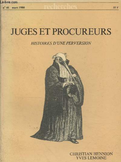 Recherches n40 mars 1980 : Juges et procureurs - Histoires d'une perversion