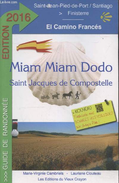 Miam-Miam-Dodo Guide de randonne : Saint Jacques de Compostelle - Camino francs section espagnole du chemin de Compostelle de Saint-Jean-Pied-de-Port  Santiago & le chemin vers Finisterre