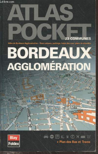 Pocket Atlas Bordeaux agglomration - 23 communes + Plan des bus et trams