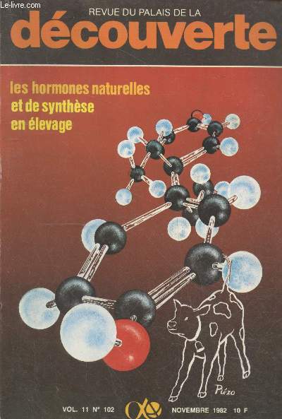 Revue du Palais de la Dcouverte Vol.11 n102 Novembre 1982. Sommaire : Les hormones naturelles et de synthse en levage - Cryptographie et arithmtique par Maurice Mignotte - La mesure de la pression artrielle - etc.