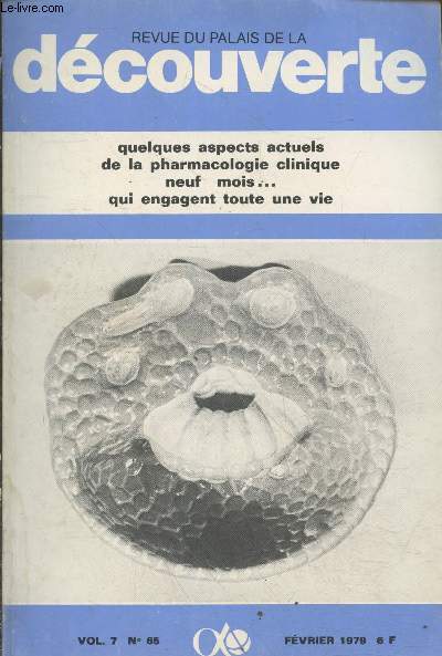 Revue du Palais de la Dcouverte Vol 7. n65 Fvrier 1979. Sommaire : Quelques aspects actuels de la pharmacologie clinique par le Pr. Jean Paul Tillement - Les ultrasos dans le diagnostic mdical par Landre Pourcelot - En salle de chimie organique. etc.