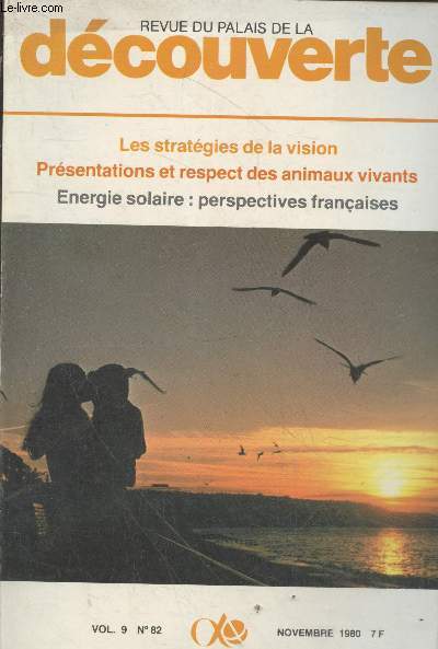 Revue du Palais de la Dcouverte Vol 9. n82 Novembre 1980. Sommaire : L'ozone dans l'atmosphre de la terre, tat actuel des recherches par Andr Girard - Energie solaire : perspectives franaises par Rmy Lestienne - Les stratgies de la vision etc.