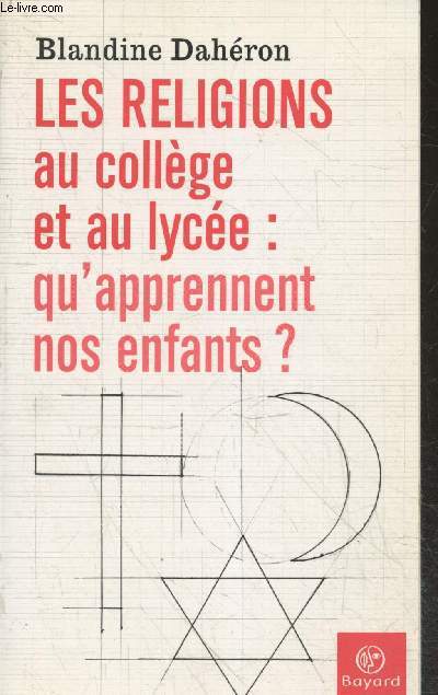 Les religions au collge et au lyce : qu'apprennent nos enfants ?