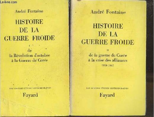 Histoire de la Guerre Froide Tomes 1 et 2 (en deux volumes) : De la Rvolution d'octobre  la Guerre de Core 1917-1950 - De la guerre de Core  la crise des alliances 1950-1967 (en deux volumes) - Collection 