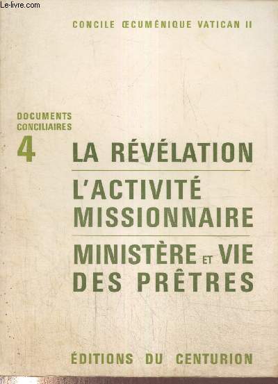 Documents conciliaires Tome 4 : La Rvlation - L'activit missionnaire - Ministre et vie des prtres