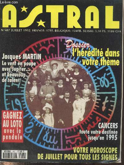 Astral n487 Juillet 1992 : L'hridit dans votre thme - Jacques Martin le vent en poupe avec Jupiter... et beaucoup de talent - Gagnez au loto avec le pendule - Cancers toute votre destine jusqu'en 1992 - etc.