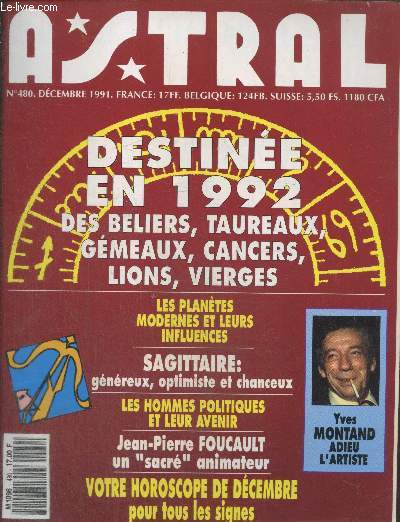 Astral n480 Dcembre 1991 : Destine en 1992 des bliers, taureaux, gmeaux, cancers, lions, vierges - Les plantes modernes et leurs influences - Sagitairre : gnreux, optimiste et chanceux - Les hommes politiques et leur avenir - Jean-Pierre Foucault.