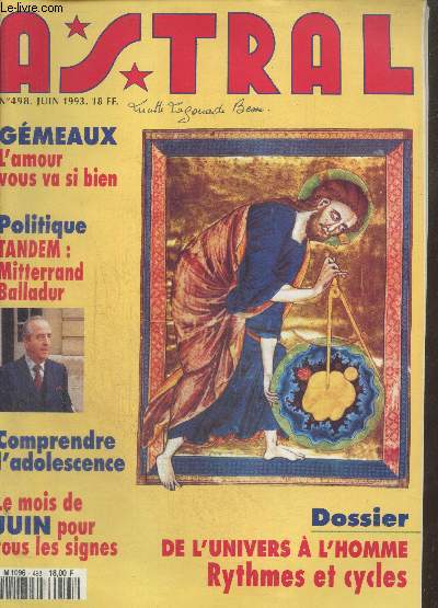 Astral n498 Juin 1993 : Gmeaux l'amour vous va si bien - Politique : Tandem Mitterrand Balladur - Comprendre l'adolescence - Le mois de juin pour tous les signes - Dossier de l'univers  l'homme rythmes et cycles - etc.