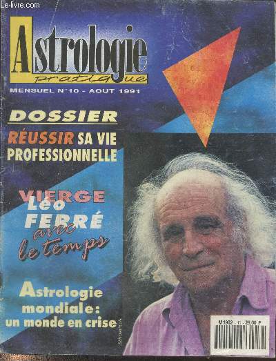 Astrologie pratique n10 Aot 1991 : Dossier russir sa vie professionnelle - Vierge, Lo Ferr avec le temps - Astrologie mondiale un monde en crise - etc.