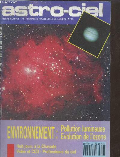 Astro-ciel n43 Mai Juin 1992 : L'volution de l'ozone - La pollution lumineuse, un vritable gchis nergtique - De la nature aux toiles - Un variateur gnrateur de frquence pour moins de 500 francs - Comment j'ai ralis mon observatoire (suite) etc