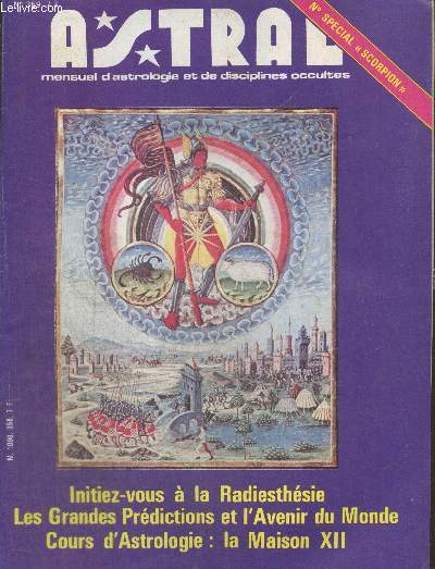 Astral n359 Novembre 1981 numro spcial Scorpion :Initiez vous  la Radiesthsie - Les Grandes prdictions et l'avenir du monde - Cours d'astrologie : la Maison XII - etc.