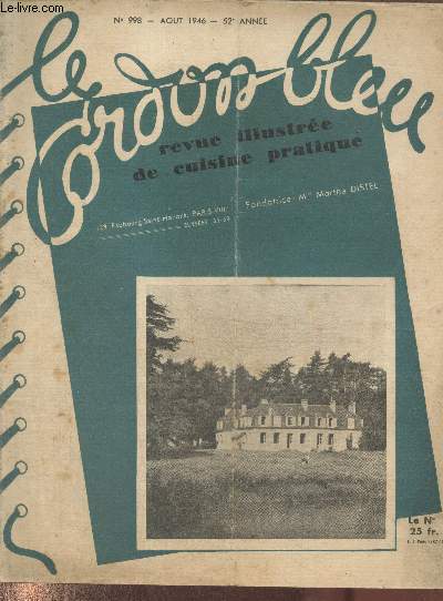 Le Cordon Bleu - revue illustre de cuisine pratique n998 - Aot 1946 - 52e anne. Sommaire : Comment on doit faire le service de table dans un dner crmonieux - Poulet saut seymour - Les petites entres estivales - etc.