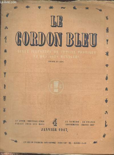 Le Cordon Bleu - revue illustre de cuisine pratique et des arts mnagers 51e anne nouvelle srie - n4 Janvier 1947. Sommaire : La cuisine des dbutantts : oeufs brouills aux crotons, escalopes de veau aux champignons, nouilles au gratin, etc.)