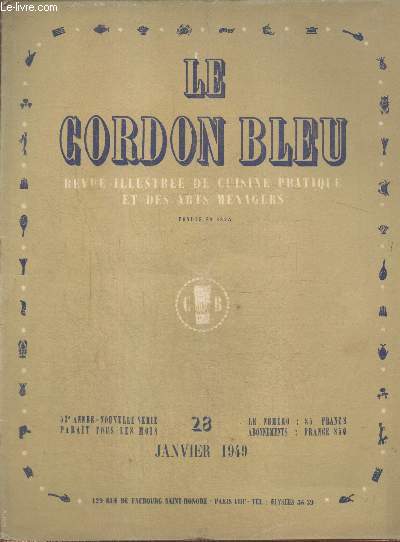 Le Cordon Bleu - revue illustre de cuisine pratique et des arts mnagers n28 Janvier 1949 - 53e anne. nouvelle srie. Sommaire : Gateaux des rois - Filets de marcassin - La poularde  la neva - Les ris de veau  la comtesse - etc.