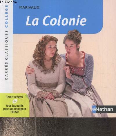 La Colonie - Comdie 1750 texte intgral (Collection 