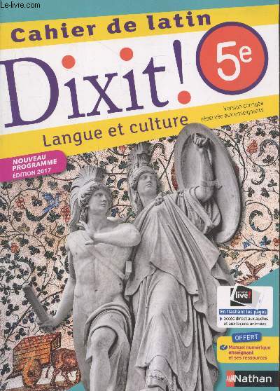 Dixit ! 5e - Cahier de latin. Langue et culture (Version corrige rserve aux enseignants)