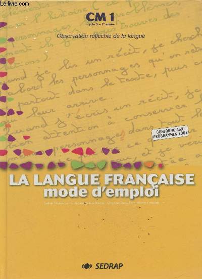 La langue franaise - mode d'emploi CM1 cycle 3 - 2e anne. Obersvation rflchie de la langue