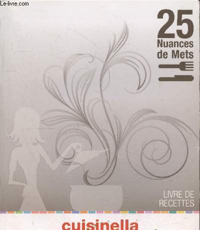 25 nuances de mets - Livre de recettes