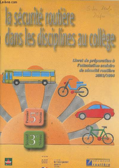 La scurit routire dans les disciplines au collge - Livret de prsentation  l'attestation scolaire de scurit routire 2003/2004 Premier niveau 5e - Second niveau 3e