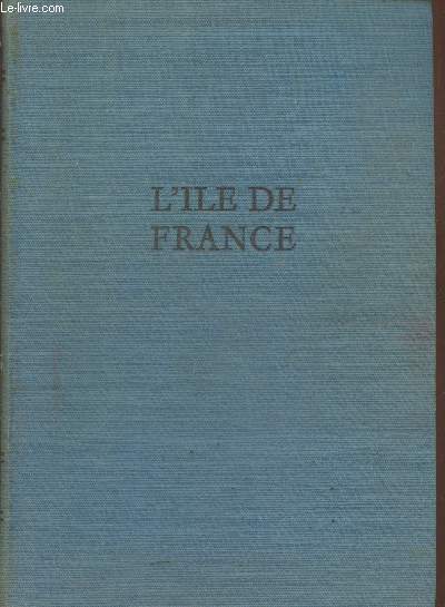 L'Ile-de-France par le texte et par l'image