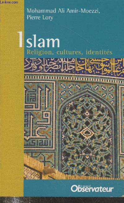 Islam. Religion, cultures, identits.