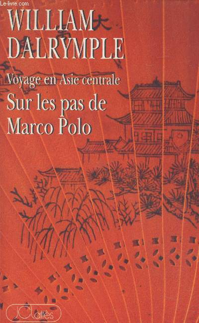 Voyage en Asie centrale - Sur les pas de Marco Polo