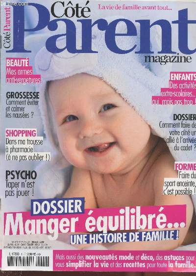 Ct Parent magazine Aot-septembre 2017 : Manger quilibr...une histoire de famille ! - Beaut mes armes anti-vergetures - Enfants : des activits extra-scolaires...oui, mais pas trop ! - Dossier : Comment faire de votre an un alli  l'arrive etc.